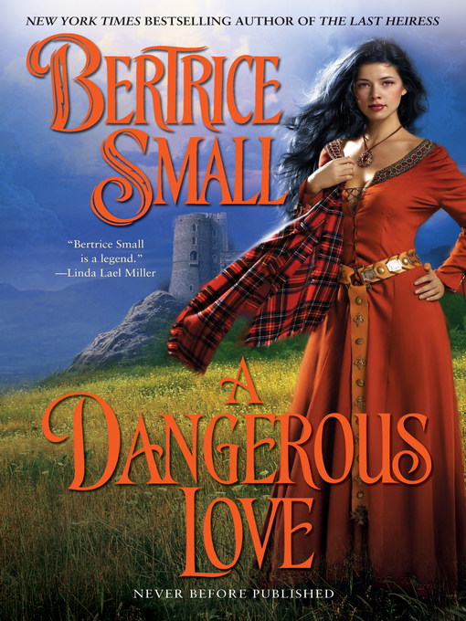 Title details for A Dangerous Love by Bertrice Small - Available